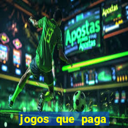 jogos que paga dinheiro de verdade sem depositar